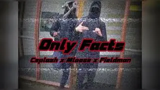 #52 Csplash x Mloose Myron x Fieldman   Only Facts (Zq Diss)