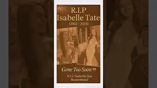 Isabelle Tate &ndash; Gone Too Soon (2002 &ndash; 2025) | 9-1-1: Nashville Star Remembered 💔 #RIP