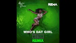 Ayra Starr - Who's Dat Girl Feat. Rema (DJ Rob Dinero Remix)