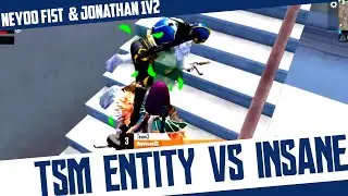 TSM ENTITY VS INSANE EARLY FIGHT | NEYOO FIST INSANE |JONATHAN 1V2 INSANE PUSHER X 🔥