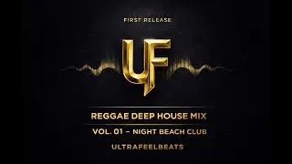 Vol.01 Reggae Deep House Mix Vol. 01 (Night Beach Club) 🌙🌴🔊