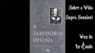 Jacob Böehme • A Sabedoria Divina [Sobre a Vida Supra Sensível]