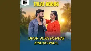 Dukh Sukh Honday Zindagi Naal