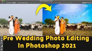 Pre Wedding Photo Editing In Photoshop 2021 | Best Photo editing | Sky Replacement In Photoshop