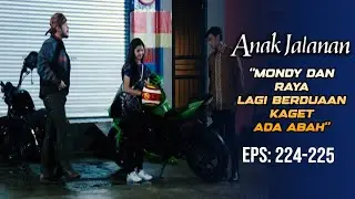 Mondy Dan Raya Lagi Berduaan Kaget Ada Abah | ANAK JALANAN | EPS 224-225 (2/6)