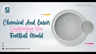 Chemical Etching And Laser Engraving On Football Mold Work By JAI AMBAY ETCHING PROCESS #Jaetching