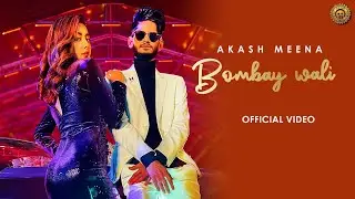 BOMBAY WALI : AKASH MEENA (Official Video) Angad Aliwal | Srijan  | New Hindi Party Song 2022