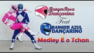 Medley &Eacute; o Tchan - Ranger Rosa Dan&ccedil;arina feat Ranger Azul Dan&ccedil;arino