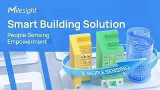 Milesight Smart Building Solution - People Sensing Empowerment