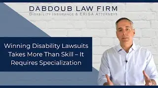 Winning Disability Lawsuits Takes More Than Skill &mdash; It Requires Specialization