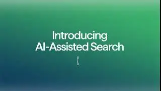 Introducing AI-Assisted Search