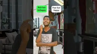 Poor but Happy vs Rich but Unhappy 😇