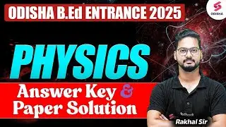 B.ED entrance Science (physics) Paper Solution 2025 | Odisha B.Ed Answer Key