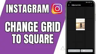 How To Change Instagram Layout To Square