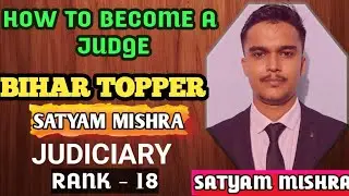 Satyam Mishra, Rank - 18 || Civil judge topper 🔥||Preparation Strategy|| 2023|| Toppers Talks||