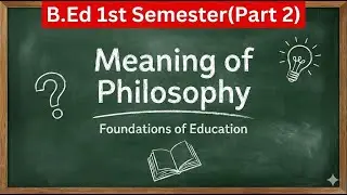 Meaning of philosophy part 2nd