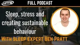 DTS Podcast: Sleep Expert Ben Pratt (Full)