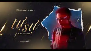 16. Tự Sự - DLow x AL403 (Album 777)