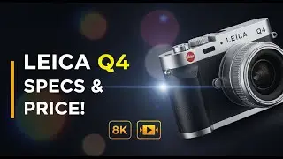Полные технические характеристики, цена и сроки выпуска Leica Q4!