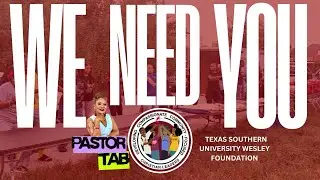 WE NEED YOU CAMPAIGN ONE | TEXAS SOUTHERN UNIVERSITY WESLEY FOUNDATION | MARKETING VIDEO PROMO 
