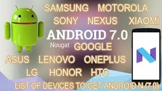 Android 7.0 Nougat update | List of Devices | Confirmed |