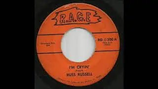 Russ Russell - I'm Cryin'