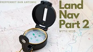 Land Navigation Part 2/3 with Hud | PrepperNet San Antonio | Prepper | Hiking | Survivalism