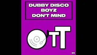 Dubby Disco Boyz - Don't Mind (Daisuke Miyamoto Remix)(Over The Top)