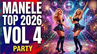 🎉 MANELE TOP 2026 VOL 4 – PETRECERE DE ANUL NOU 🎉