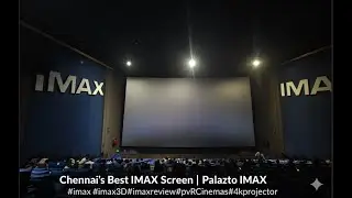 Chennai's Best IMAX Screen | Palazzo IMAX #imax #imax3d #imaxreview #pvrcinemas #4kprojector