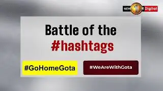 Battle of the #hashtags : #GoHomeGota vs #WeStandWithGota