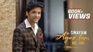 Agar Tum Mil Jao | Swayam | Male Cover
