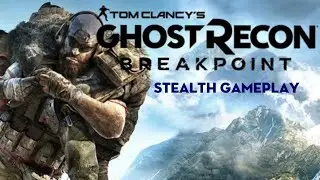 Ghost recon Breakpoint! (CAMP TIGER) stealth gameplay