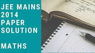 JEE Mains 2014 Maths complete solution in one video...| Road To IIT