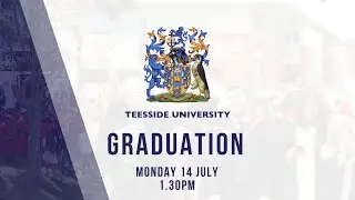 Teesside University Graduation Monday 14 July 2025 - 1.30pm
