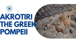 THE GREEK POMPEI-AKROTIRI A 3000 YEARS OLD GREEK CITY BURIED BY VOLCANIC ASHES! EXPLORING SANTORINI