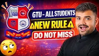 GTU - ALL STUDENTS - NEW RULE