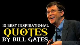 10 BEST QUOTES BY BILL GATES || BILL GATES QUOTES || QUOTES BY BILL GATES