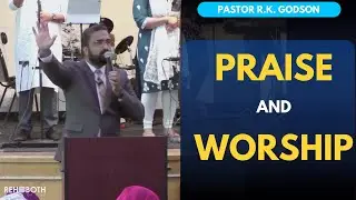 | PASTOR R.K. GODSON | PRAISE & WORSHIP |