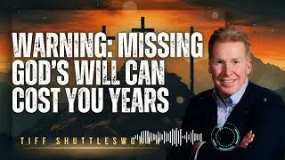 Tiff Shuttlesworth _ WARNING: Missing God&rsquo;s WILL Can Cost You Years