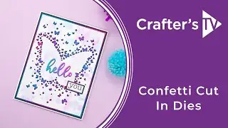 Crafter's Companion Confetti Cut In Dies Collection