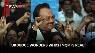 UK judge wonders which MQM is real | News PMC Pakistan