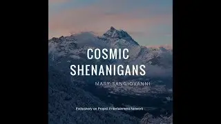 Cosmic Shenanigans with Mary Sangiovanni - Ep 2: Roots of Cosmic Horror