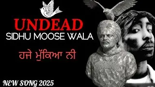 UNDEAD &ndash; Sidhu Moose Wala | Official Remix | &lsquo;Legend Lives On&rsquo; &ndash; New Punjabi Song 2025