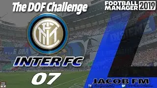 FM19-Inter FC DOF Challenge- EPISODE 7 - FOOTBALL MANAGER 2019