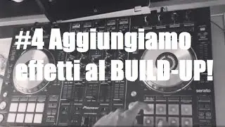 #4 COME DIVENTARE UN DJ? - EFFETTI SUL BUILD-UP + SLIP