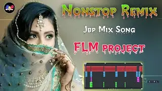 Nonstop Remix FLM project, New Jbp Mix FLM Setting, Flm project, Jbp Mix Song🔥
