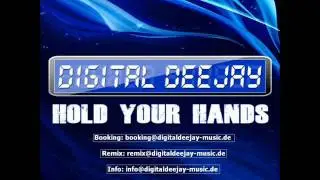 DIGITAL DEEJAY - HOLD YOUR HANDS