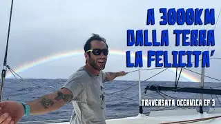 PREVISIONI METEO IMPAZZITE NELL'OCEANO A 3000KM DA TERRA Traversata Oceanica Ep 3/6