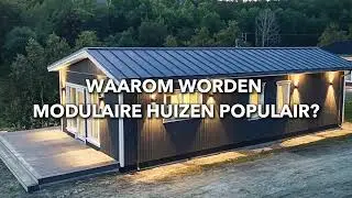 Waarom worden modulaire huizen steeds populairder?